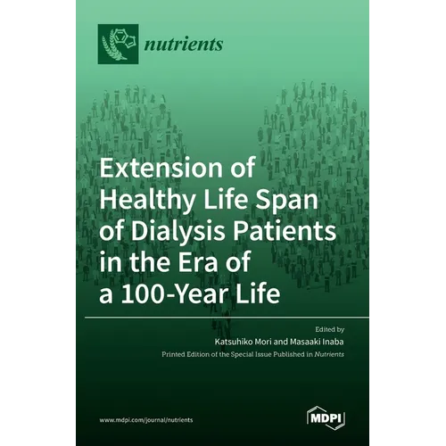 Extension of Healthy Life Span of Dialysis Patients in the Era of a 100-Year Life - Hardcover
