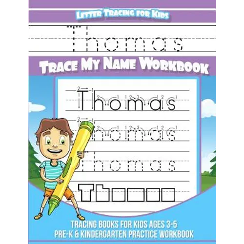 Thomas Letter Tracing for Kids Trace my Name Workbook: Tracing Books for Kids ages 3 - 5<br> Pre-K & Kindergarten Practice Workbook<br> - Paperback