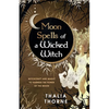 Moon Spells of a Wicked Witch: Witchcraft and Magic to Harness the Power of the Moon - Paperback