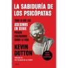La Sabiduría de Los Psicópatas: Todo Lo Que Los Asesinos En Serie Pueden Enseñarnos Sobre La Vida - Paperback