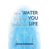How Water Can Help You Change Your Life - Paperback