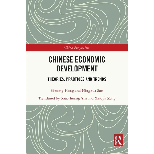 Chinese Economic Development: Theories, Practices and Trends - Paperback