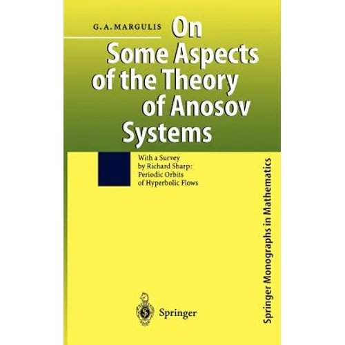 On Some Aspects of the Theory of Anosov Systems: With a Survey by Richard Sharp: Periodic Orbits of Hyperbolic Flows - Hardcover