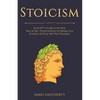 Stoicism: An Ex-Spy's Guide to the Stoic Way of Life - Practical Ways to Harness Your Emotions & Thrive with This Philosophy - Paperback