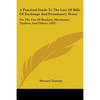 A Practical Guide To The Law Of Bills Of Exchange And Promissory Notes: For The Use Of Bankers, Merchants, Traders, And Others (1851) - Paperback