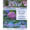 Hydrangeas in the North: Getting Blooms in the Colder Climates - Paperback