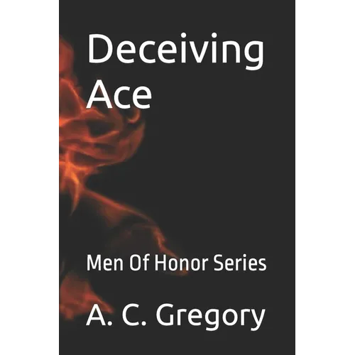 Deceiving Ace: Men Of Honor Series - Paperback