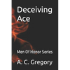 Deceiving Ace: Men Of Honor Series - Paperback