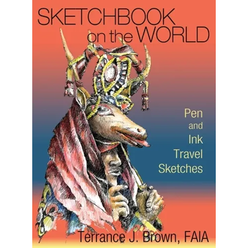 Sketchbook on the World: Pen and Ink Travel Sketches - Hardcover