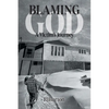 Blaming God: A Victim's Journey - Paperback