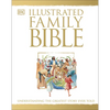 Illustrated Family Bible: Understanding the Greatest Story Ever Told - Hardcover