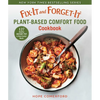 Fix-It and Forget-It Plant-Based Comfort Food Cookbook: 127 Healthy Instant Pot & Slow Cooker Meals - Paperback