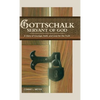 Gottschalk: Servant of God: A Story of Courage, Faith, and Love for the Truth - Hardcover