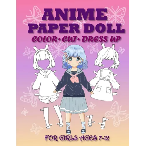 Anime Paper Doll for Girls Ages 7-12 Cut, Color and Dress up - Paperback