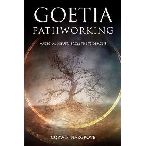Goetia Pathworking: Magickal Results from The 72 Demons - Paperback