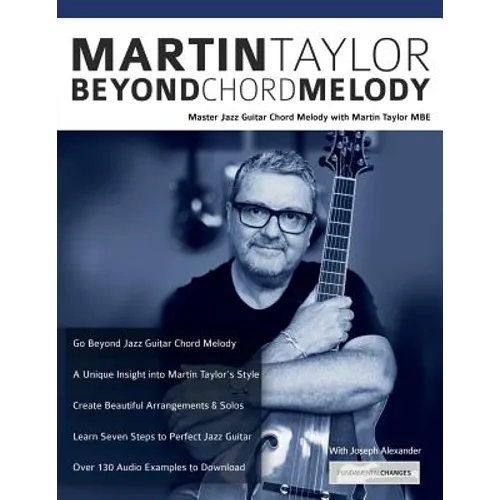 Martin Taylor Beyond Chord Melody: Master Jazz Guitar Chord Melody with Virtuoso Martin Taylor MBE - Paperback