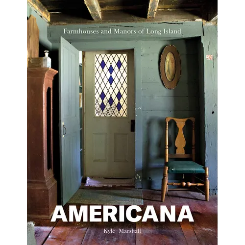 Americana: Farmhouses and Manors of Long Island - Hardcover