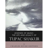 Legends of Music: The Life and Legacy of Tupac Shakur - Paperback