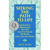 Seeking the Path to Life: Theological Meditations on God and the Nature of People, Love, Life and Death - Paperback