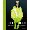 Billie Eilish: And the Clothes She Wears - Hardcover
