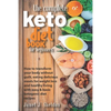 The Complete Keto Diet Book For Beginners: How to transform your body without guilt, eating delicious meals for weight loss and healthy living with ea - Paperback