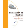 Siemens NX 10 Nastran: Tutorials for Beginners and Advanced Users - Paperback