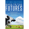 Back to the Futures: Crashing Dirt Bikes, Chasing Cows, and Unraveling the Mystery of Commodity Futures Markets - Hardcover