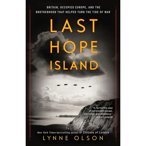 Last Hope Island: Britain, Occupied Europe, and the Brotherhood That Helped Turn the Tide of War - Paperback