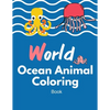 World Ocean animal coloring book: Ocean Sea Animal Life Under the Sea Activity Book for Kids, The Deep Dive Underwater Ocean Coloring Book 40 Pages - Paperback