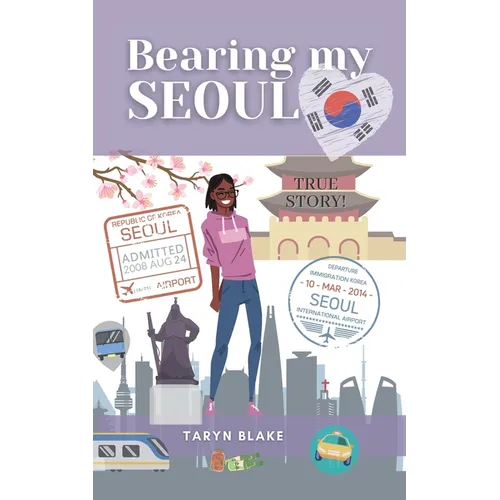 Bearing My Seoul: Tales of a Black American Girl in a Big Asian City - Paperback