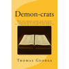 Demon-crats Why you should never vote or even associate with the Democrat Party as their entire platform is not Biblical - Paperback