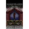 Masqueraded: Act One - Hardcover