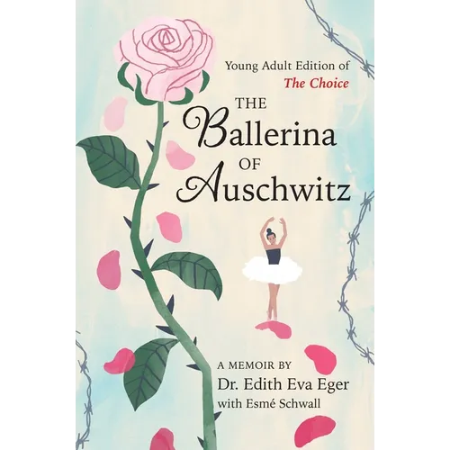The Ballerina of Auschwitz: Young Adult Edition of the Choice - Hardcover