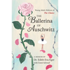The Ballerina of Auschwitz: Young Adult Edition of the Choice - Hardcover