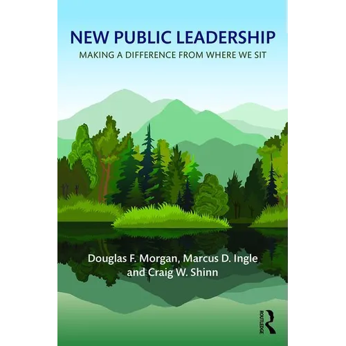 New Public Leadership: Making a Difference from Where We Sit - Paperback