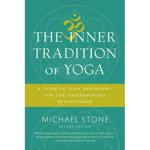 The Inner Tradition of Yoga: A Guide to Yoga Philosophy for the Contemporary Practitioner - Paperback