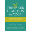 The Inner Tradition of Yoga: A Guide to Yoga Philosophy for the Contemporary Practitioner - Paperback