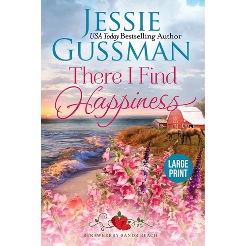 There I Find Happiness (Strawberry Sands Beach Romance Book 10) (Strawberry Sands Beach Sweet Romance) Large Print Edition - Paperback