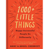 1000+ Little Things Happy Successful People Do Differently - Hardcover