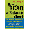 How to Read a Balance Sheet: The Bottom Line on What You Need to Know about Cash Flow, Assets, Debt, Equity, Profit...and How It All Comes Together - Paperback