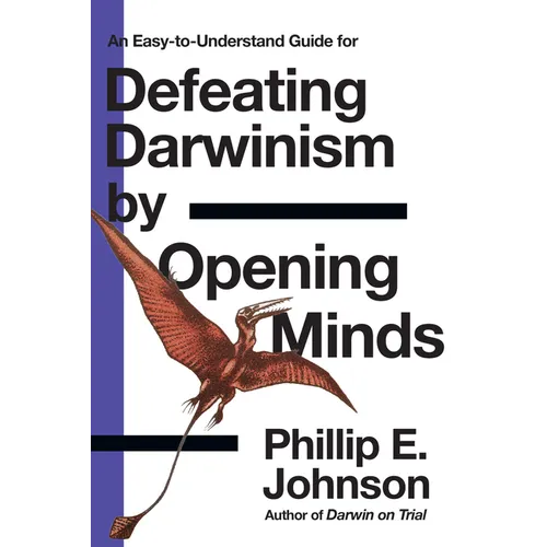 An Easy-to-Understand Guide for Defeating Darwinism by Opening Minds - Paperback