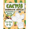 Cactus Scissors Skills Book for Kids 4-8: Coloring Book with Cutting and Pasting Practice for Fun and Learning Hand Skills - Paperback