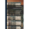 Patten Genealogy: William Patten of Cambridge, 1635 and His Desendants - Hardcover