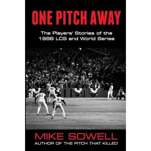 One Pitch Away: The Players' Stories of the 1986 LCS and World Series - Paperback