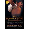 Bunny Years: The Surprising Inside Story of the Playboy Clubs: The Women Who Worked as Bunnies, and Where They Are Now - Paperback