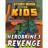 Storybook for Kids Adam and Marky in Episode Two Herobrine's Revenge: Early Reader Stories for Minecrafters - Paperback