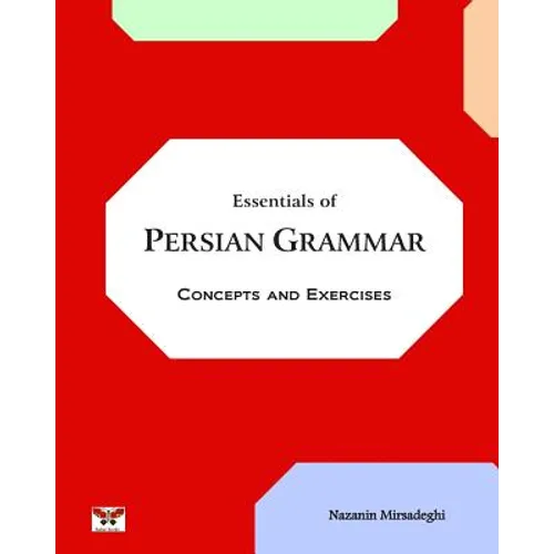 Essentials of Persian Grammar: Concepts and Exercises: (Farsi- English Bi-lingual Edition)- 2nd Edition - Paperback