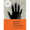 The Noma Guide to Fermentation: Including Koji, Kombuchas, Shoyus, Misos, Vinegars, Garums, Lacto-Ferments, and Black Fruits and Vegetables - Hardcover