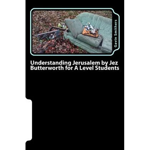 Understanding Jerusalem by Jez Butterworth for A Level Students: Gavin's Guide to this modern play for English Literature and Drama/Theatre Studies st - Paperback