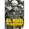 Hal Moore on Leadership: Winning when Outgunned and Outmanned - Paperback